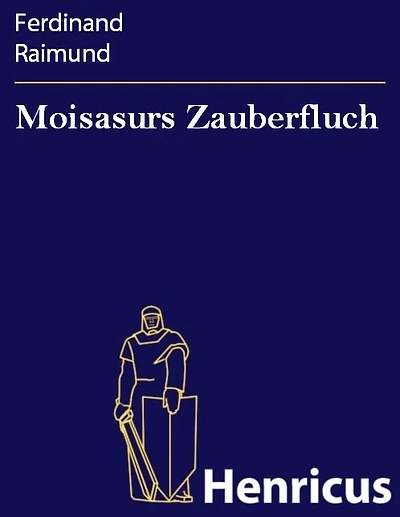 Moisasurs Zauberfluch: Original-Zauberspiel zwei Aufzügen