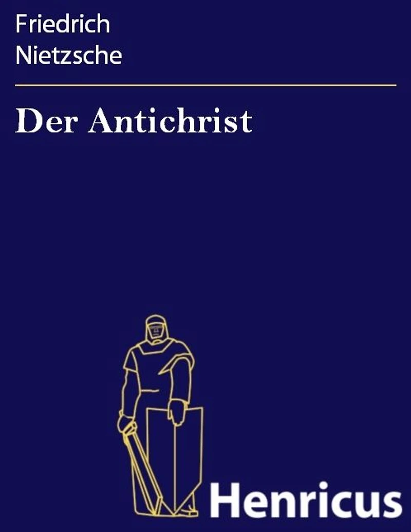 Der Antichrist: Fluch auf das Christentum