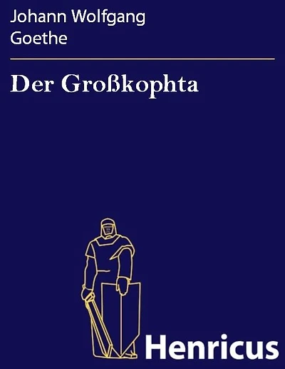 Der Großkophta: Ein Lustspiel fünf Aufzügen