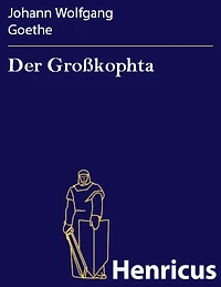 Der Großkophta: Ein Lustspiel fünf Aufzügen