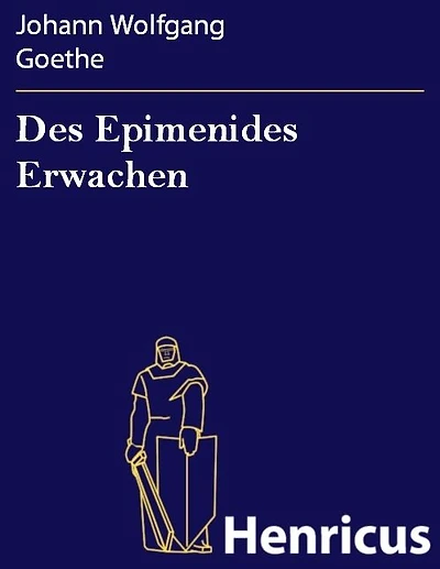 Des Epimenides Erwachen: Ein Festspiel