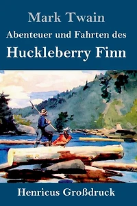 Abenteuer und Fahrten des Huckleberry Finn