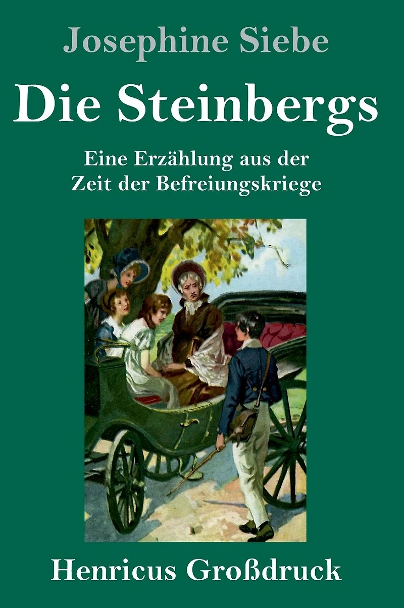 Die Steinbergs: Eine Erzählung aus der Zeit Befreiungskriege