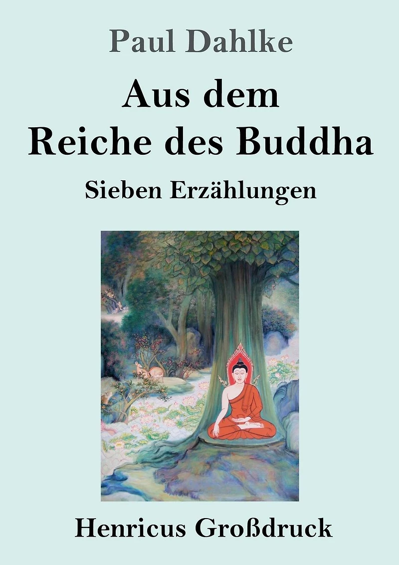 Aus dem Reiche des Buddha: Sieben Erzï¿½hlungen