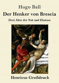 der Henker von Brescia: Drei Akte Not und Ekstase