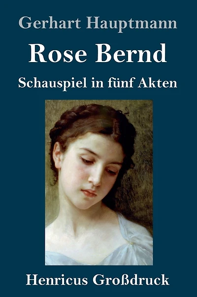 Rose Bernd: Schauspiel fünf Akten