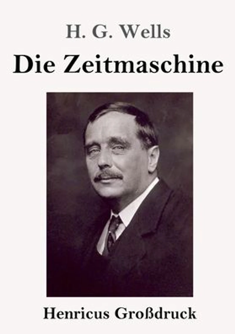 Die Zeitmaschine: Roman