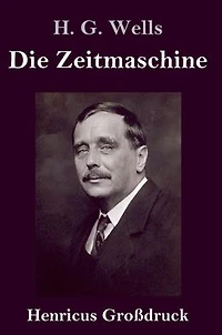 Die Zeitmaschine: Roman