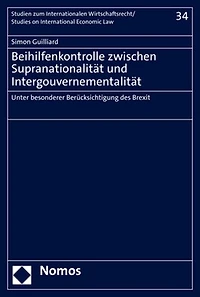 Beihilfenkontrolle zwischen Supranationalitat und Intergouvernementalitat: Unter besonderer Berucksichtigung des Brexit
