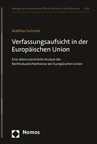 Verfassungsaufsicht in der Europaischen Union: Eine akteurszentrierte Analyse der Rechtsstaatlichkeitskrise der Europaischen Union