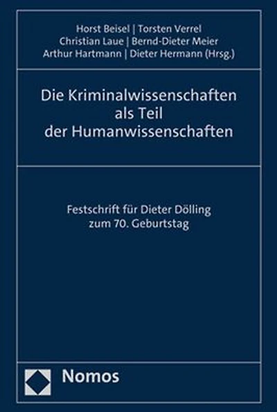 Die Kriminalwissenschaften als Teil der Humanwissenschaften: Festschrift fur Dieter Dolling zum 70. Geburtstag