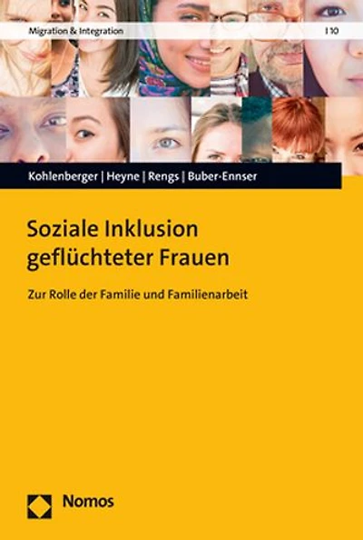 Soziale Inklusion gefluchteter Frauen: Zur Rolle der Familie und Familienarbeit
