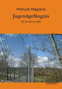 Jugendgefängnis: Es ist nie zu spät