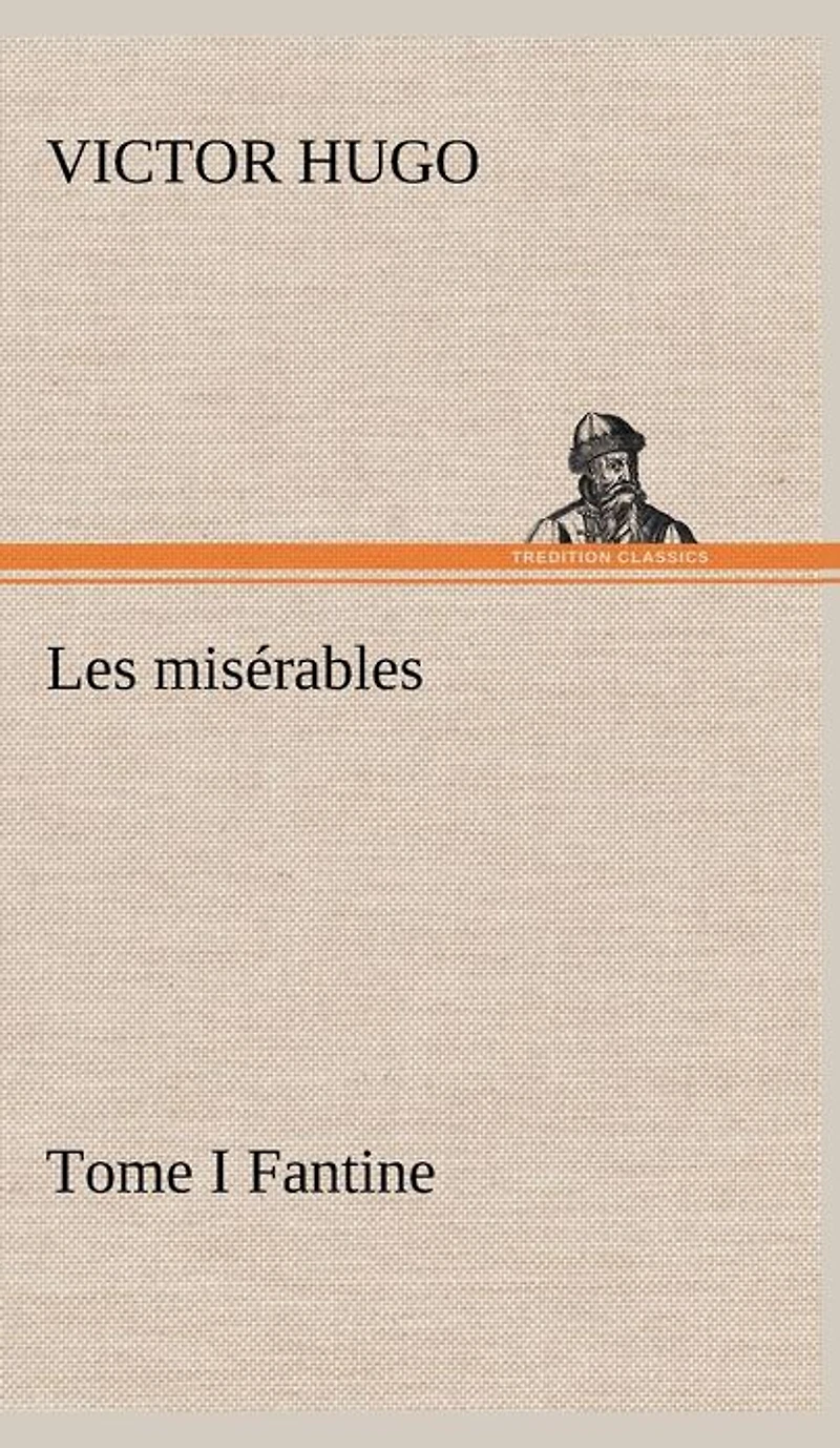 Les Misérables Tome I: Fantine