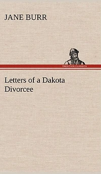 Letters of a Dakota Divorcee