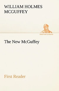 The New Mcguffey First Reader