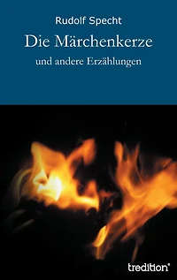Die Märchenkerze: und andere Erzählungen