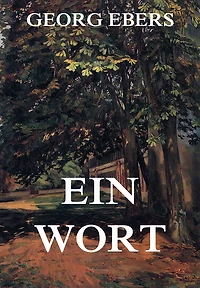 Ein Wort (Historischer Roman): Eine Schwarzwald Geschichte Roman aus dem 16. Jahrhundert)