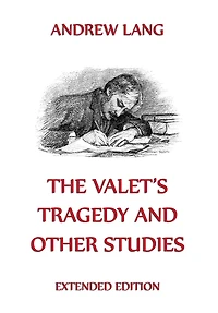 The Valet's Tragedy and Other Studies