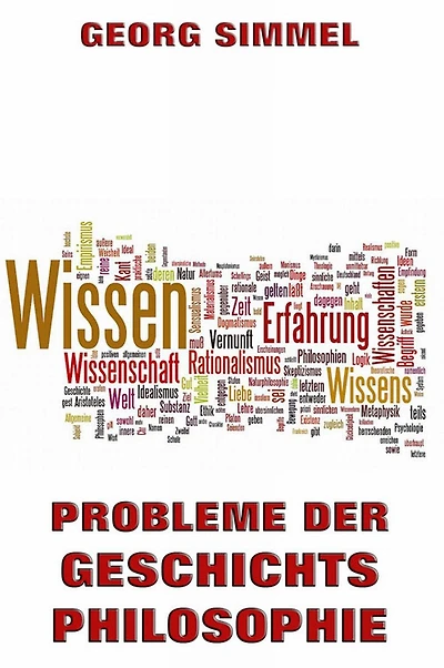 Die Probleme der Geschichtsphilosophie, Eine erkenntnistheoretische Studie