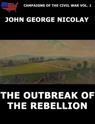 The Outbreak Of Rebellion: Campaigns Civil War