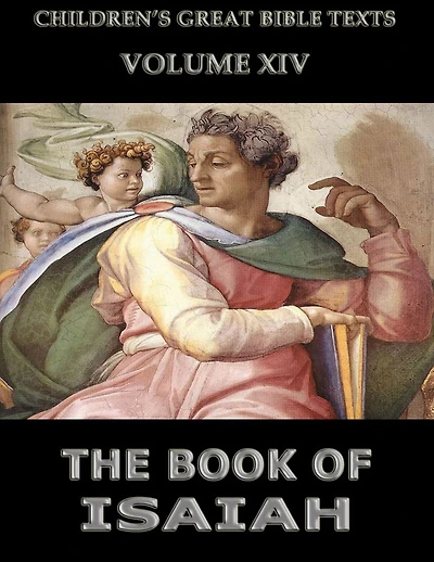 The Book Of Isaiah: Children's Great Bible Texts