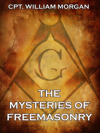 The Mysteries of Free Masonry (Illustrated)