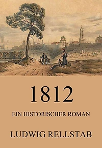 1812: Ein historischer Roman