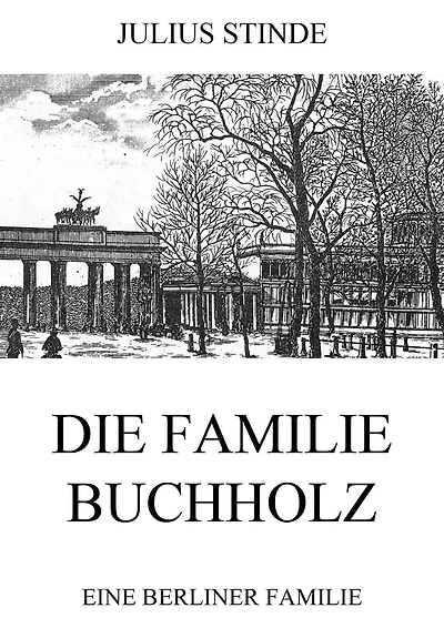 Die Familie Buchholz: Aus dem Leben der Hauptstadt