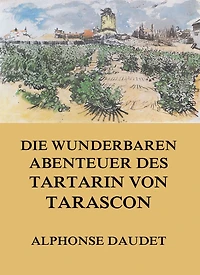 Die wunderbaren Abenteuer des Tartarin von Tarascon