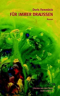 Für immer draussen: Roman