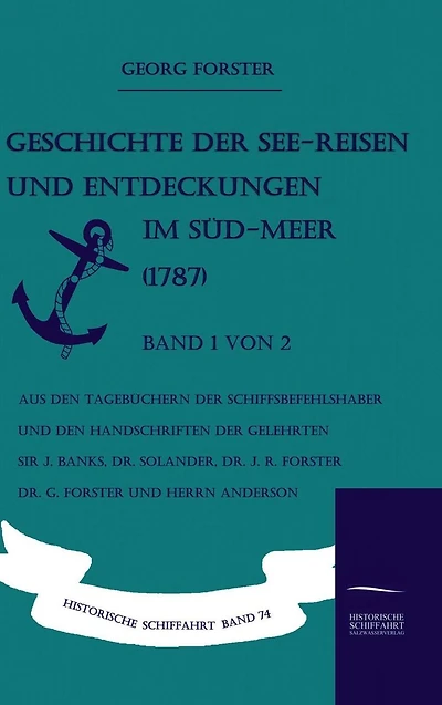 Geschichte der See-Reisen und Entdeckungen im Süd-Meer (1787) Band 1 von 2