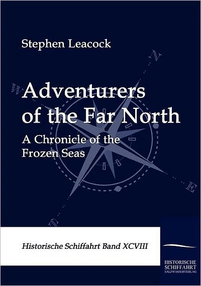 Adventurers of the Far North: A Chronicle of the Frozen Seas