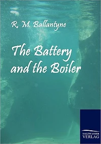 The Battery and Boiler