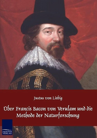 ï¿½ber Francis Bacon von Verulam und die Methode der Naturforschung