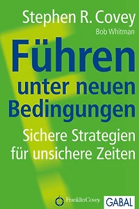 Führen unter neuen Bedingungen: Sichere Strategien für unsichere Zeiten