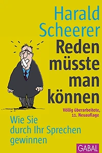 Reden müsste man können: Wie Sie durch Ihr Sprechen gewinnen