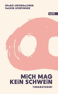 Mich mag kein Schwein: Tierarztkrimi
