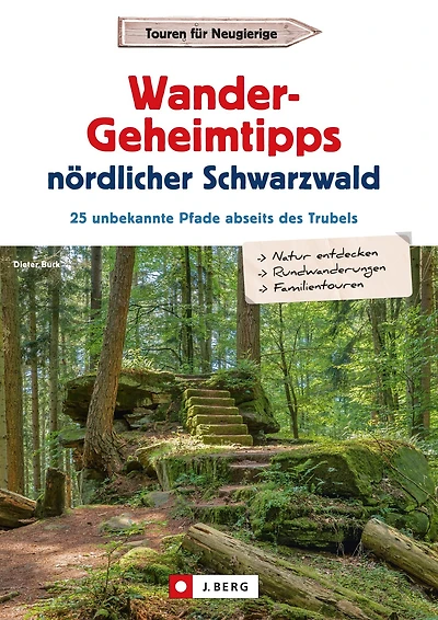 Wander-Geheimtipps nördlicher Schwarzwald: 25 unbekannte Pfade abseits des Trubels