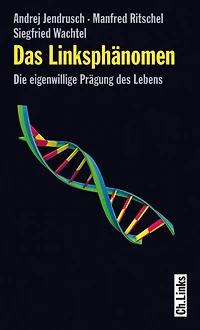 Das Linksphänomen: Die eigenwillige Prägung des Lebens