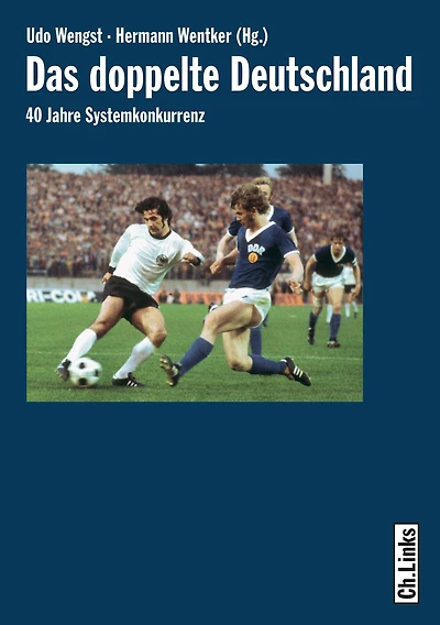 Das doppelte Deutschland: 40 Jahre Systemkonkurrenz