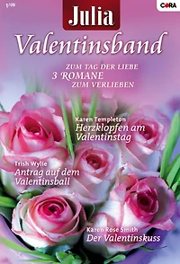 Julia Valentinsband Band 20: Der Valentinskuss / Herzklopfen am Valentinstag / Antrag auf dem Valentinsball /