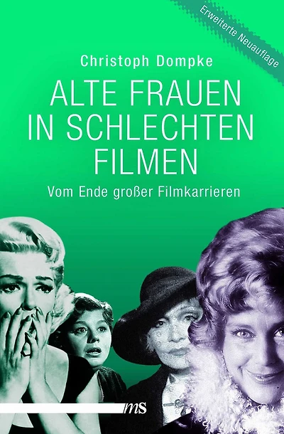 Alte Frauen in schlechten Filmen: Vom Ende großer Filmkarrieren