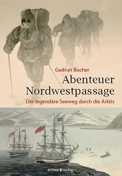 Abenteuer Nordwestpassage: Der legendäre Seeweg durch die Arktis
