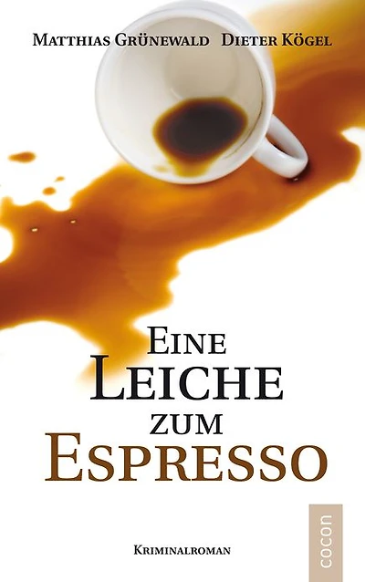 Eine Leiche zum Espresso: Kriminalroman