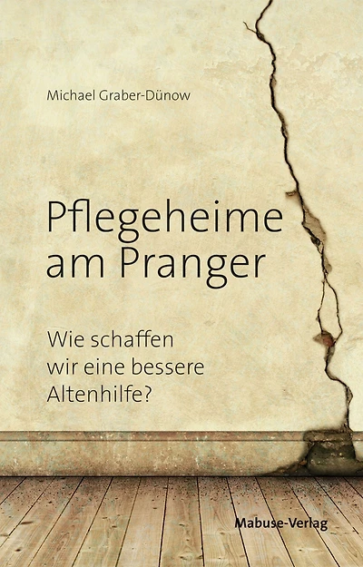 Pflegeheime am Pranger: Wie schaffen wir eine bessere Altenhilfe