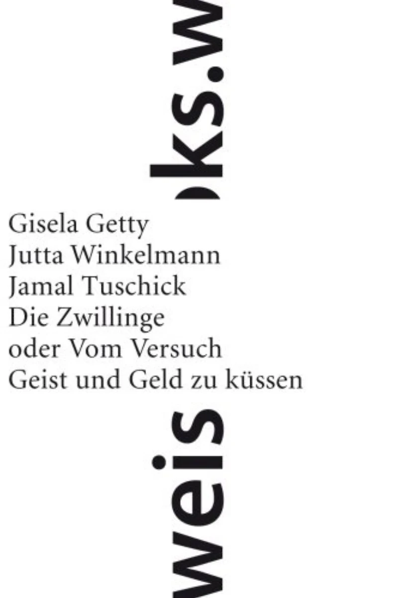 Die Zwillinge: oder vom Versuch, Geist und Geld zu küssen