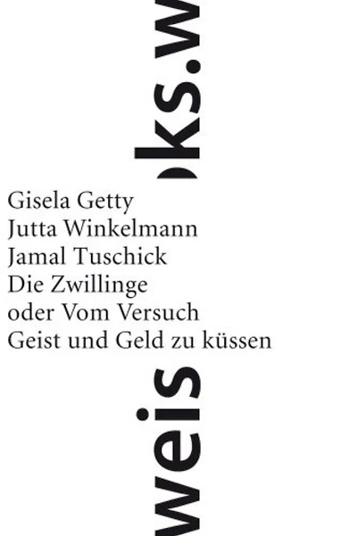 Die Zwillinge: oder vom Versuch, Geist und Geld zu küssen