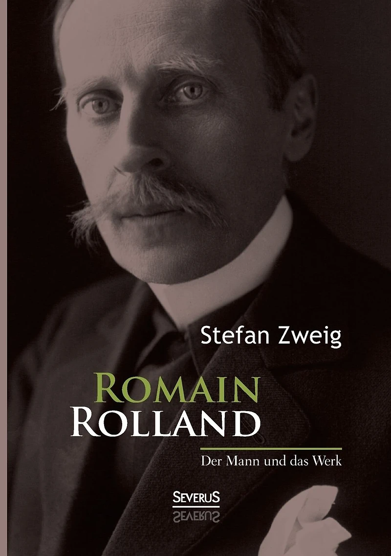 Romain Rolland. Der Mann und das Werk