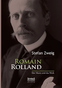Romain Rolland. Der Mann und das Werk